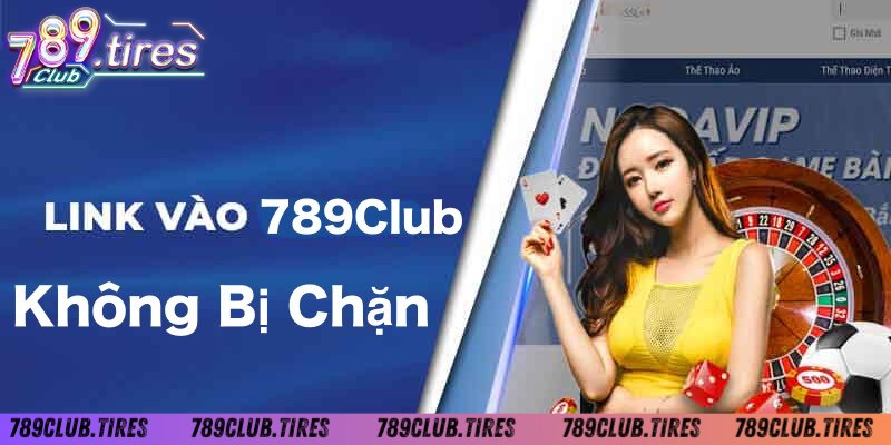 Link 789Club Bị Chặn - Cách Khắc Phục Nhanh Khi Gặp Sự Cố